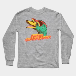 Ducking Motherquacker Long Sleeve T-Shirt